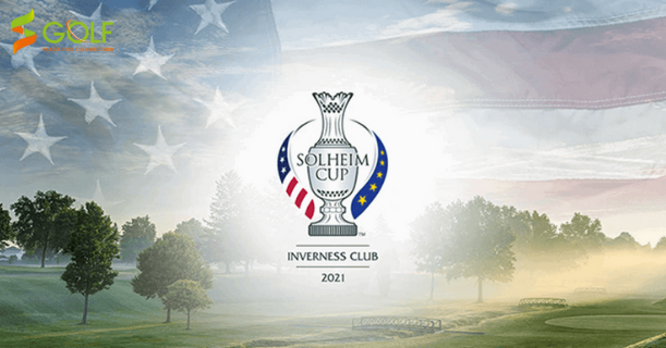 TUYỂN MỸ VÀ CHÂU ÂU CÔNG BỐ ĐỘI HÌNH Ở SOLHEIM CUP